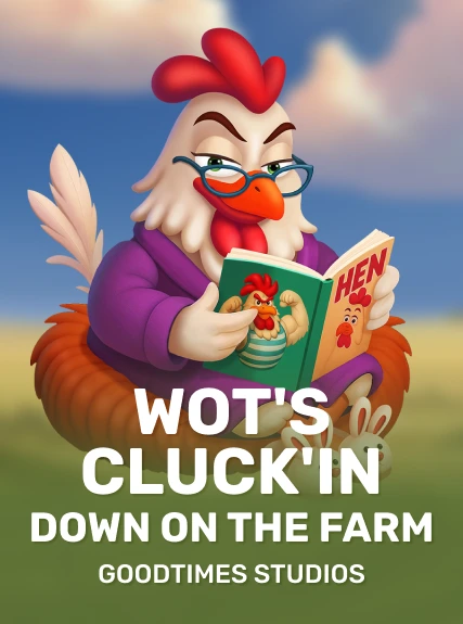 Wot's Cluck'in Down on the Farm